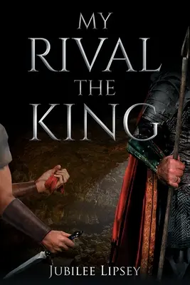 Riválisom, a király - My Rival, the King