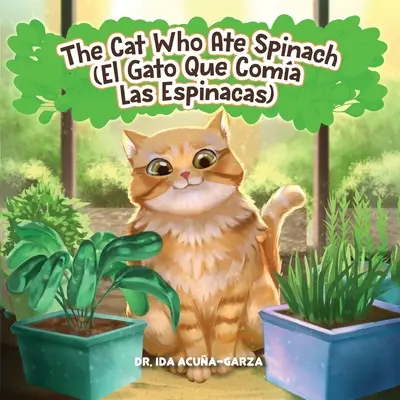 A macska, aki spenótot evett/El Gato Que Comia Las Espinacas - The Cat Who Ate Spinach/El Gato Que Comia Las Espinacas