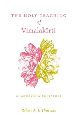 Vimalakirti szent tanítása - Egy mahájána szentírás - Holy Teaching of Vimalakirti - A Mahayana Scripture