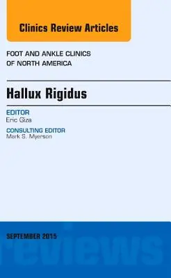 Hallux Rigidus, a Foot and Ankle Clinics of North America kiadványa, 20. évfolyam - Hallux Rigidus, an Issue of Foot and Ankle Clinics of North America, 20