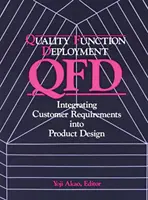 Minőségi funkciók bevezetése - A vevői követelmények beépítése a terméktervezésbe - Quality Function Deployment - Integrating Customer Requirements into Product Design