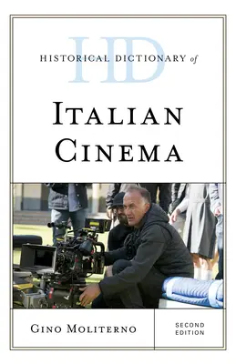 Az olasz film történeti szótára, második kiadás - Historical Dictionary of Italian Cinema, Second Edition