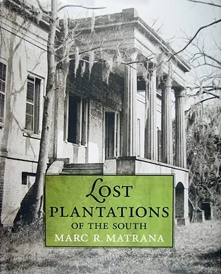 Dél elveszett ültetvényei - Lost Plantations of the South