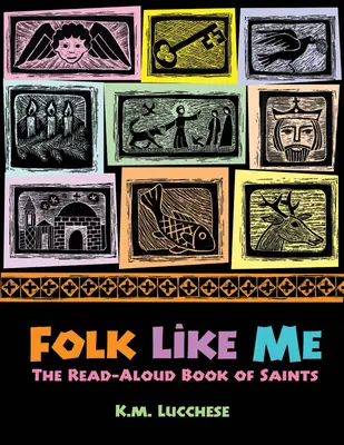 Folk Like Me: A szentek felolvasókönyve - Folk Like Me: The Read Aloud Book of Saints