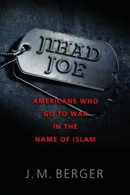 Dzsihád Joe: Amerikaiak, akik az iszlám nevében háborúznak - Jihad Joe: Americans Who Go to War in the Name of Islam