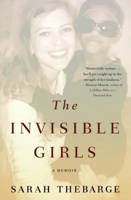 A láthatatlan lányok: A Memoir - The Invisible Girls: A Memoir