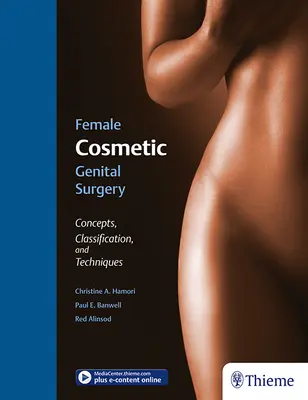 Női kozmetikai nemi szervi műtétek: Fogalmak, osztályozás és technikák - Female Cosmetic Genital Surgery: Concepts, Classification and Techniques