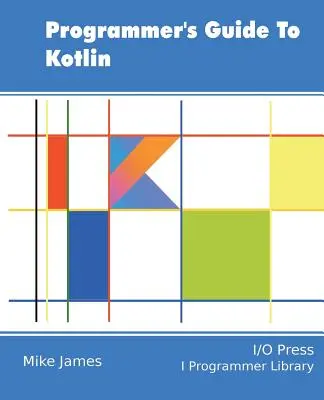 Programozói útmutató a Kotlinhoz - Programmer's Guide To Kotlin