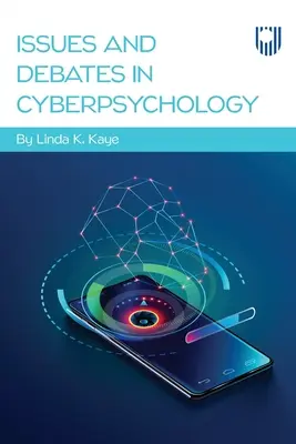 A kiberpszichológia kérdései és vitái - Issues and Debates in Cyberpsychology