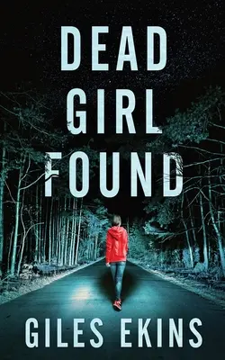 Halott lányt találtak - Dead Girl Found