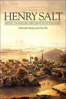 Henry Salt - művész, utazó, diplomata, egyiptológus - Henry Salt - Artist, Traveller, Diplomat, Egyptologist