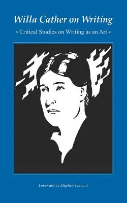 Willa Cather az írásról: Kritikai tanulmányok az írásról mint művészetről - Willa Cather on Writing: Critical Studies on Writing as an Art