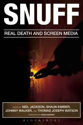 Snuff: A valódi halál és a képernyőmédia - Snuff: Real Death and Screen Media