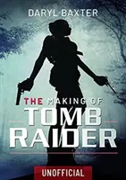 A Tomb Raider készítése - The Making of Tomb Raider