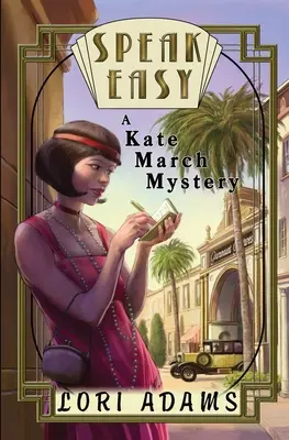 Speak Easy, a Kate March rejtélye: A Kate March Mystery - Speak Easy, a Kate March Mystery: A Kate March Mystery