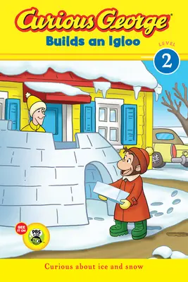 Curious George Builds an Iglu - Curious George Builds an Igloo