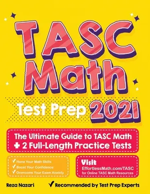 TASC Math Test Prep: The Ultimate Guide to TASC Math + 2 teljes hosszúságú gyakorlóteszt - TASC Math Test Prep: The Ultimate Guide to TASC Math + 2 Full-Length Practice Tests