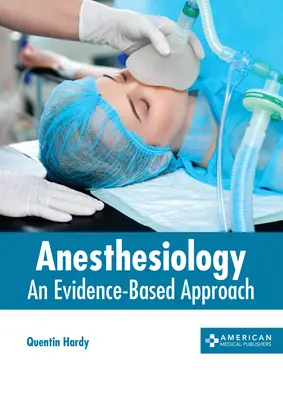 Aneszteziológia: An Evidence-Based Approach - Anesthesiology: An Evidence-Based Approach