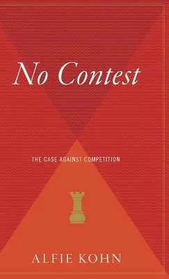 No Contest: A verseny elleni érvelés - No Contest: The Case Against Competition