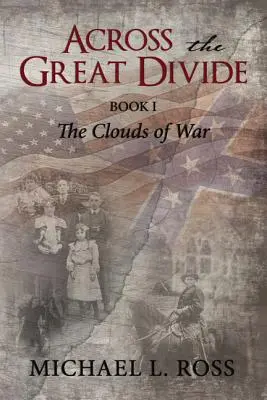 A nagy szakadékon át: A háború felhői - Across the Great Divide: Book 1 The Clouds of War