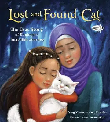 Elveszett és talált macska: Kunkush hihetetlen utazásának igaz története - Lost and Found Cat: The True Story of Kunkush's Incredible Journey