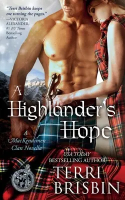 A Highlander's Hope - A MacKendimen Clan Novella: A MacKendimen Clan Novella - A MacKendimen Clan Novella - A Highlander's Hope - A MacKendimen Clan Novella: A MacKendimen Clan Novella