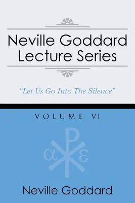 Neville Goddard előadássorozat, VI. kötet: (Egy gnosztikus hangválogatás, ingyenes hozzáférést tartalmaz a streaming hangoskönyvhöz) - Neville Goddard Lecture Series, Volume VI: (A Gnostic Audio Selection, Includes Free Access to Streaming Audio Book)