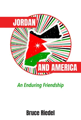 Jordánia és Amerika: Egy tartós barátság - Jordan and America: An Enduring Friendship