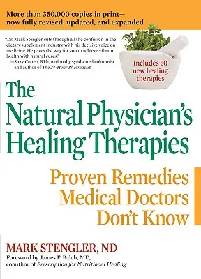 A természetgyógyász gyógyító terápiái: Bizonyított gyógymódok, amelyeket az orvosok nem ismernek - The Natural Physician's Healing Therapies: Proven Remedies Medical Doctors Don't Know