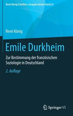 Emile Durkheim: A francia szociológia németországi meghatározásáról - Emile Durkheim: Zur Bestimmung Der Franzsischen Soziologie in Deutschland