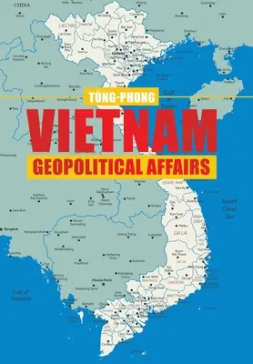 Vietnam geopolitikai ügyek - Vietnam Geopolitical Affairs