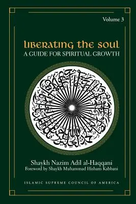 A lélek felszabadítása: Útmutató a spirituális növekedéshez, harmadik kötet - Liberating the Soul: A Guide for Spiritual Growth, Volume Three