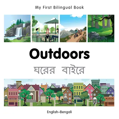 Az első kétnyelvű könyvem - A szabadban (angol-bengáli) - My First Bilingual Book-Outdoors (English-Bengali)