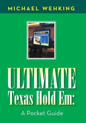 Végső Texas Hold Em: zsebkönyv - Ultimate Texas Hold Em: a Pocket Guide