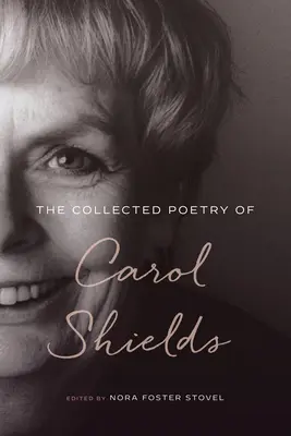 Carol Shields összegyűjtött versei - The Collected Poetry of Carol Shields