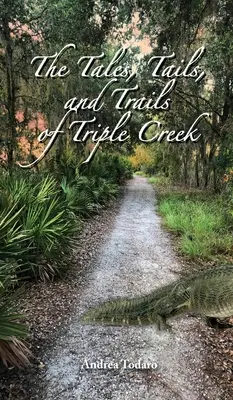 A Triple Creek meséi, farka és nyomai - The Tales, Tails, and Trails of Triple Creek