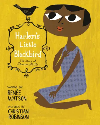 Harlem kis feketerigója: Florence Mills története - Harlem's Little Blackbird: The Story of Florence Mills