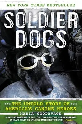 Katonakutyák: Amerika kutyás hőseinek el nem mondott története - Soldier Dogs: The Untold Story of America's Canine Heroes