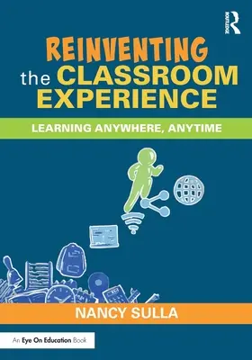 Az osztálytermi élmény újragondolása: Tanulás bárhol, bármikor - Reinventing the Classroom Experience: Learning Anywhere, Anytime