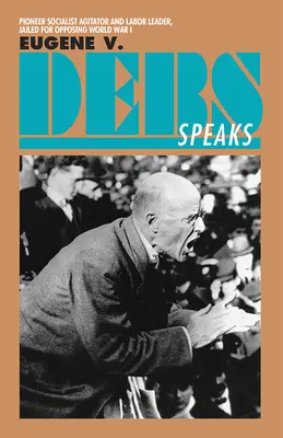 Eugene V. Debs beszél - Eugene V. Debs Speaks