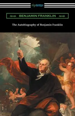 Benjamin Franklin önéletrajza (Henry Ketcham bevezetőjével) - The Autobiography of Benjamin Franklin (with an Introduction by Henry Ketcham)