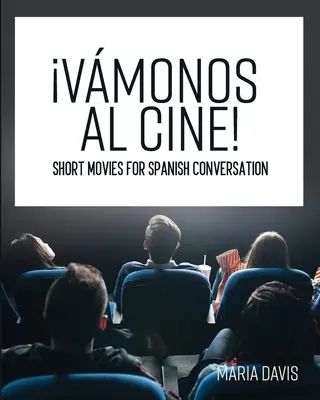 Vmonos al cine!: Rövidfilmek a spanyol társalgáshoz - Vmonos al cine!: Short Movies for Spanish Conversation