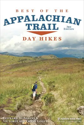 Az Appalache-ösvény legjobbjai: Egynapos túrák - Best of the Appalachian Trail: Day Hikes