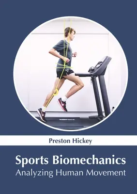 Sportbiomechanika: Az emberi mozgás elemzése - Sports Biomechanics: Analyzing Human Movement