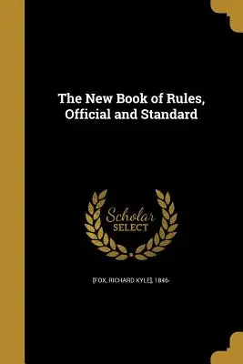 Az új szabálykönyv, hivatalos és szabványos - The New Book of Rules, Official and Standard