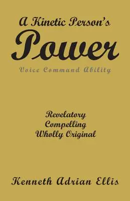 A kinetikus ember ereje: Hangvezérlési képesség - A Kinetic Person's Power: Voice Command Ability
