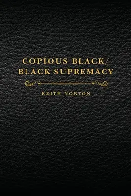 Copious Black/Black Supremacy (Fekete/fekete felsőbbrendűség) - Copious Black/Black Supremacy