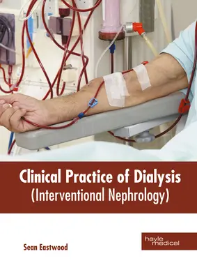 A dialízis klinikai gyakorlata (Intervencionális nefrológia) - Clinical Practice of Dialysis (Interventional Nephrology)