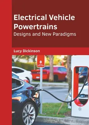 Elektromos járműhajtás: Tervek és új paradigmák - Electrical Vehicle Powertrains: Designs and New Paradigms