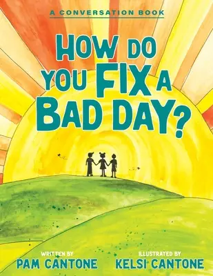 Hogyan hozzunk rendbe egy rossz napot? A Conversation Book - How Do You Fix a Bad Day?: A Conversation Book